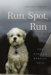 Run, Spot, Run: The ethics of keeping pets